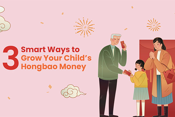 3 Smart Ways to Grow Your Child’s HongBao Money